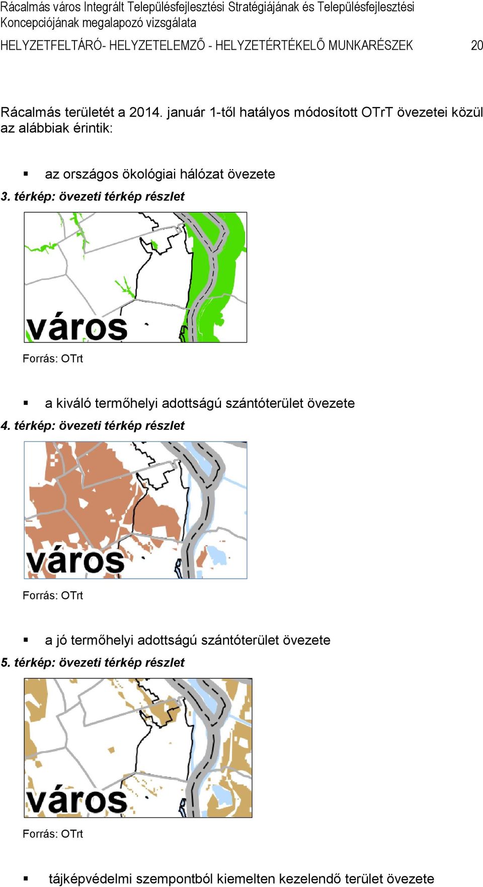 térkép: övezeti térkép részlet Forrás: OTrt a kiváló termőhelyi adottságú szántóterület övezete 4.