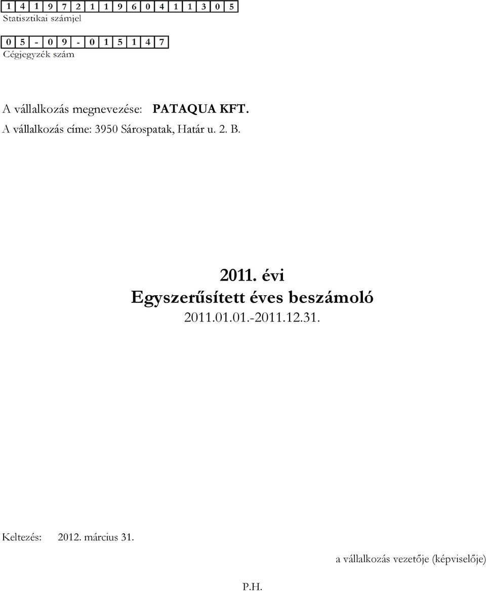 évi Egyszerűsített éves beszámoló 2011.01.01.-2011.12.31.