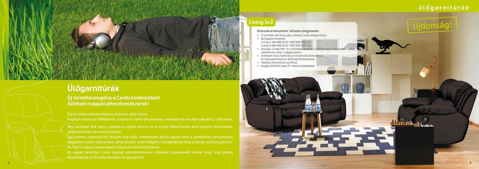 karfával» Kiegészíthető Cardo TV-fotel modellekkel Ülőgarnitúrák Új termékkategória a Cardo kínálatában! Állítható nappali pihenőrendszerek!