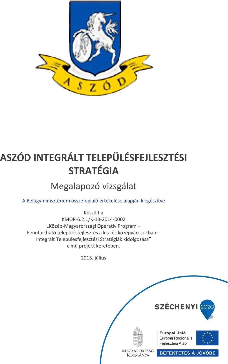 1/K-13-2014-0002 Közép-Magyarországi Operatív Program Fenntartható településfejlesztés a