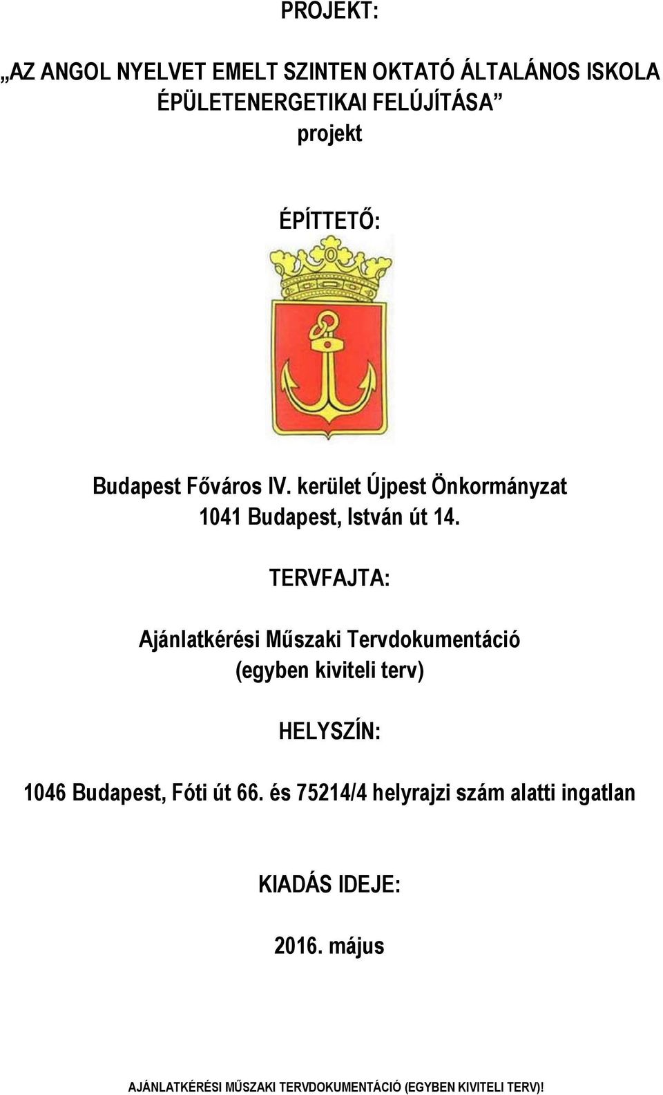 kerület Újpest Önkormányzat 1041 Budapest, István út 14.