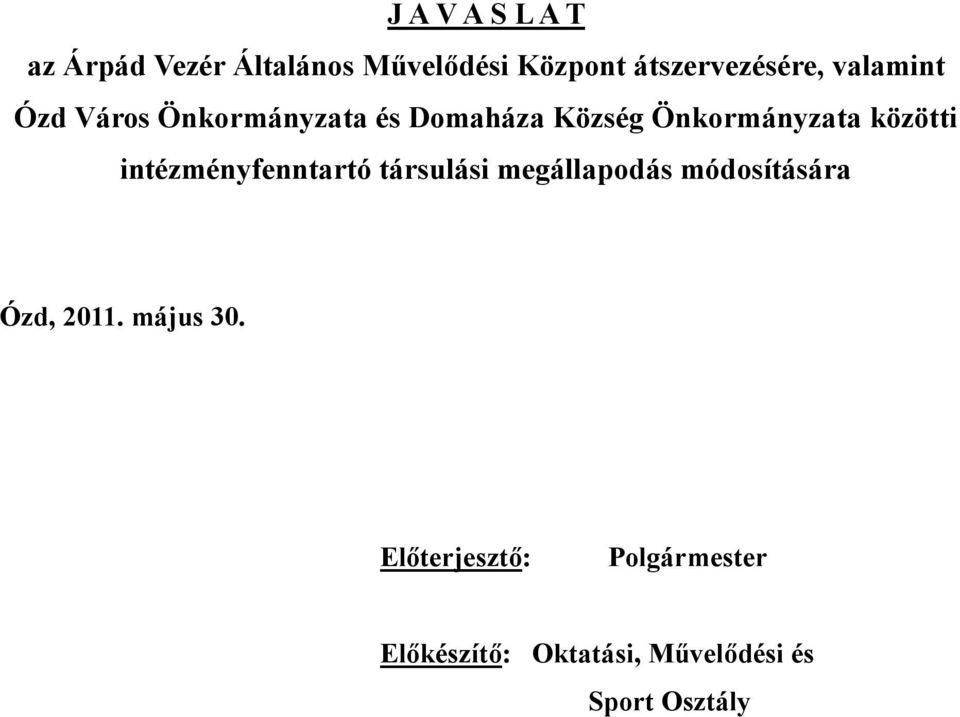 intézményfenntartó társulási megállapodás módosítására Ózd, 2011. május 30.