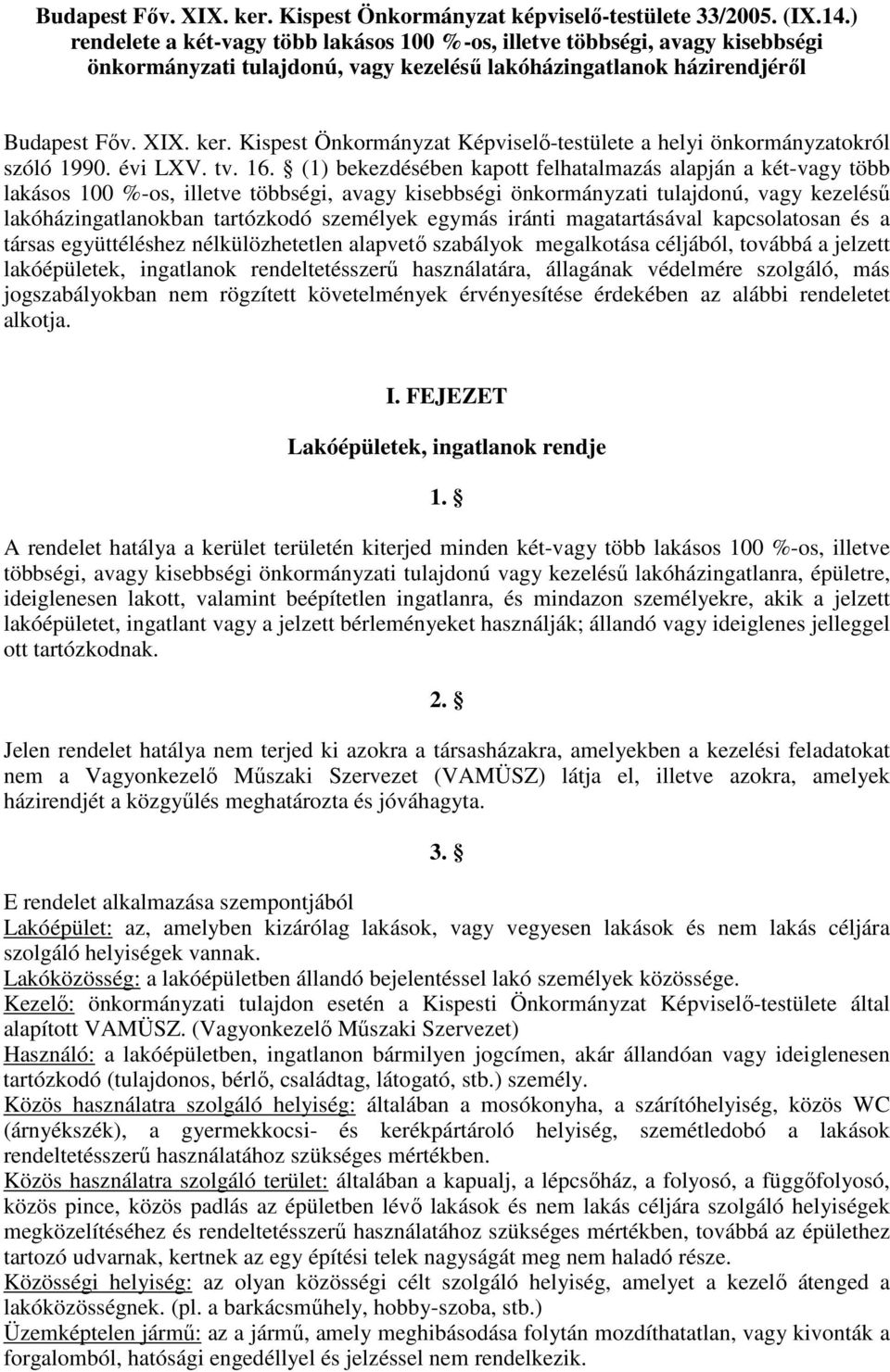 Kispest Önkormányzat Képviselı-testülete a helyi önkormányzatokról szóló 1990. évi LXV. tv. 16.
