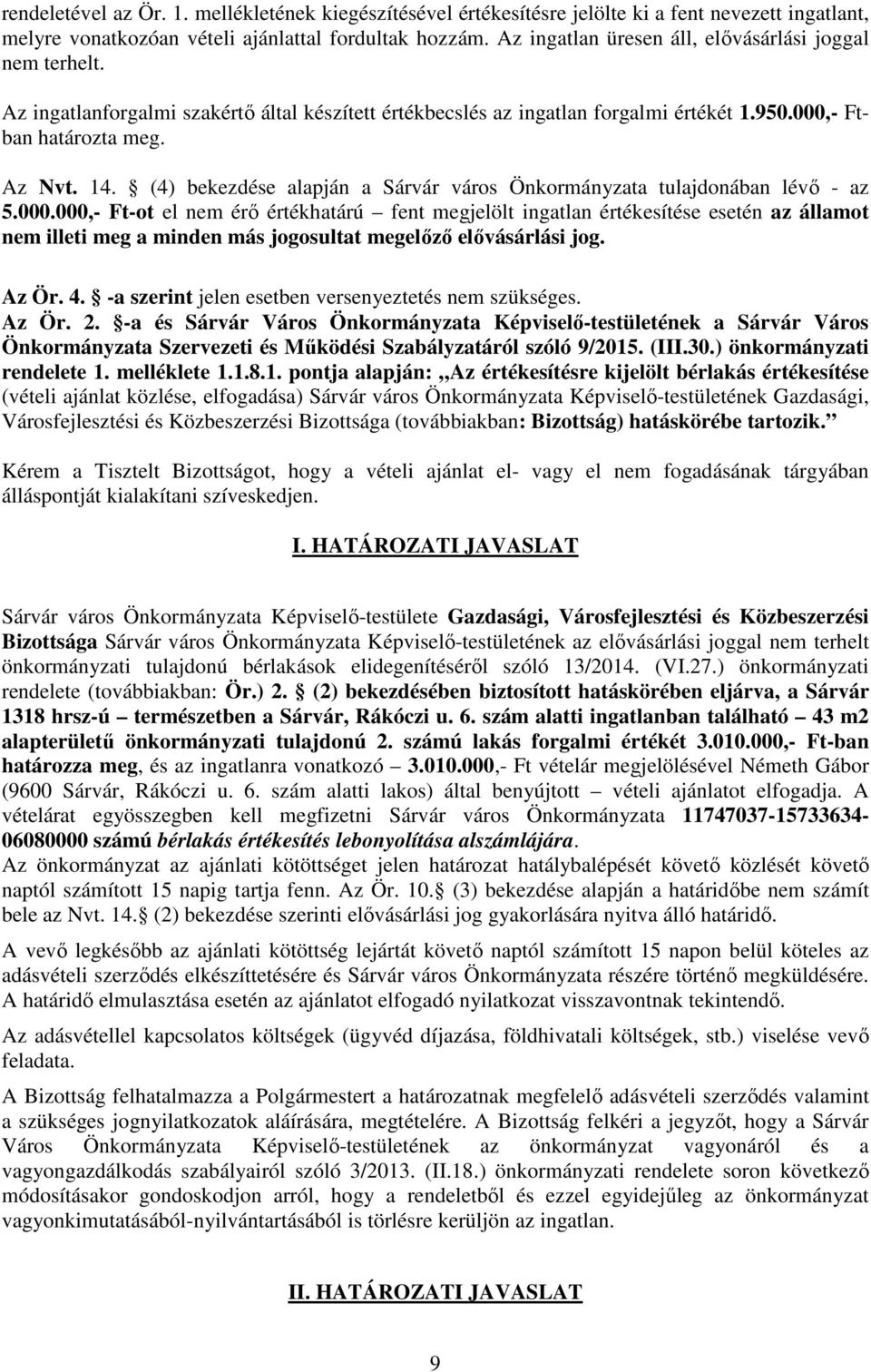 (4) bekezdése alapján a Sárvár város Önkormányzata tulajdonában lévő - az 5.000.