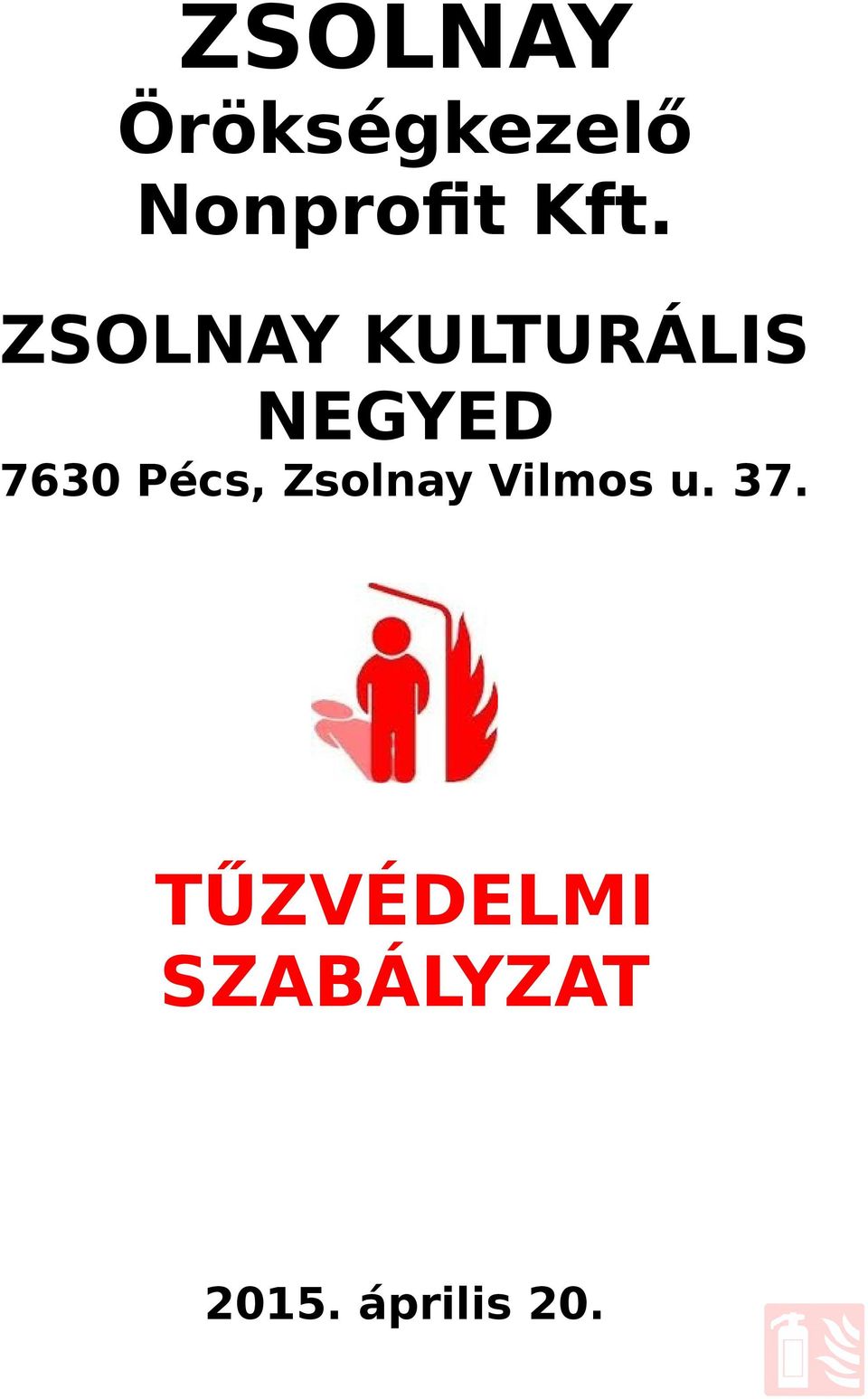 7630 Pécs, Zsolnay Vilmos u. 37.