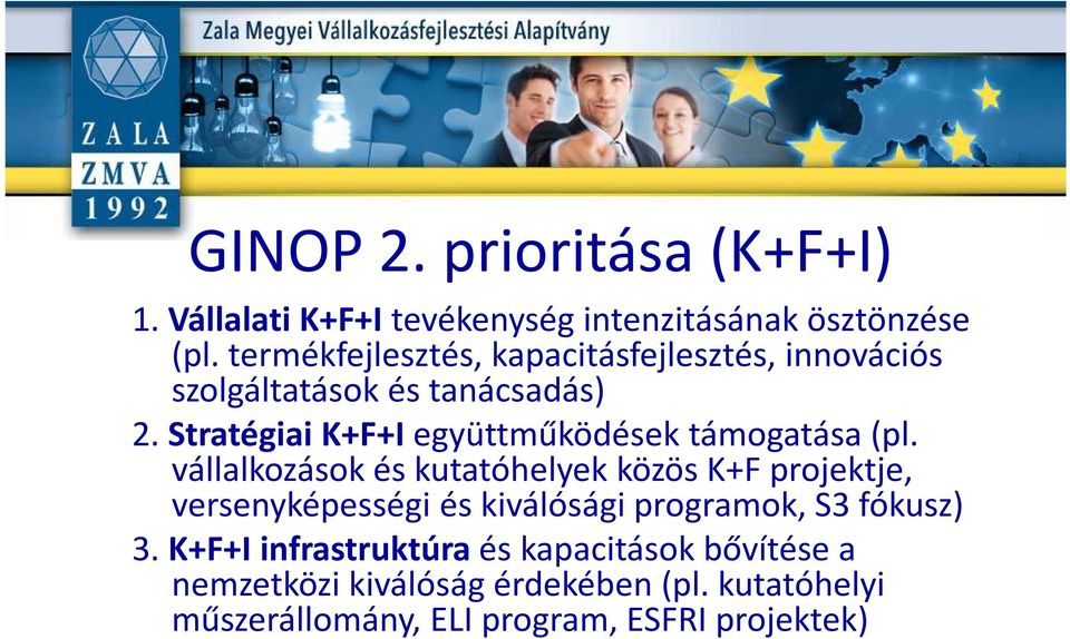 Stratégiai K+F+I együttműködések támogatása (pl.