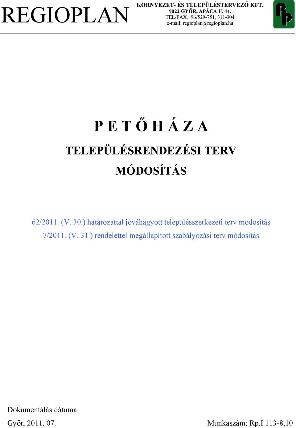 hu P E T Ő H Á Z A TELEPÜLÉSRENDEZÉSI TERV MÓDOSÍTÁS 62/2011. (V. 30.