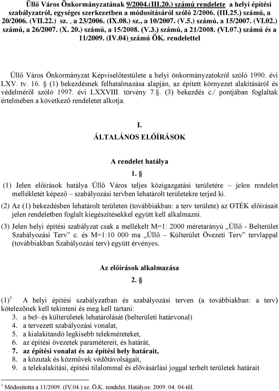 rendelettel Üllő Város Önkormányzat Képviselőtestülete a helyi önkormányzatokról szóló 1990. évi LXV. tv. 16.