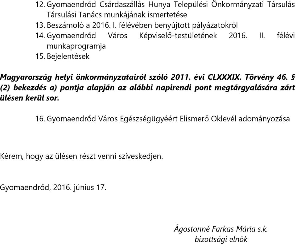 Bejelentések Magyarország helyi önkormányzatairól szóló 2011. évi CLXXXIX. Törvény 46.