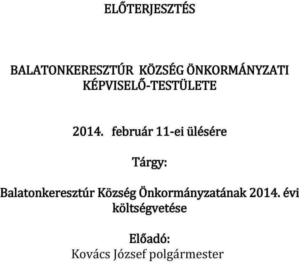 február 11-ei ülésére Tárgy: Balatonkeresztúr