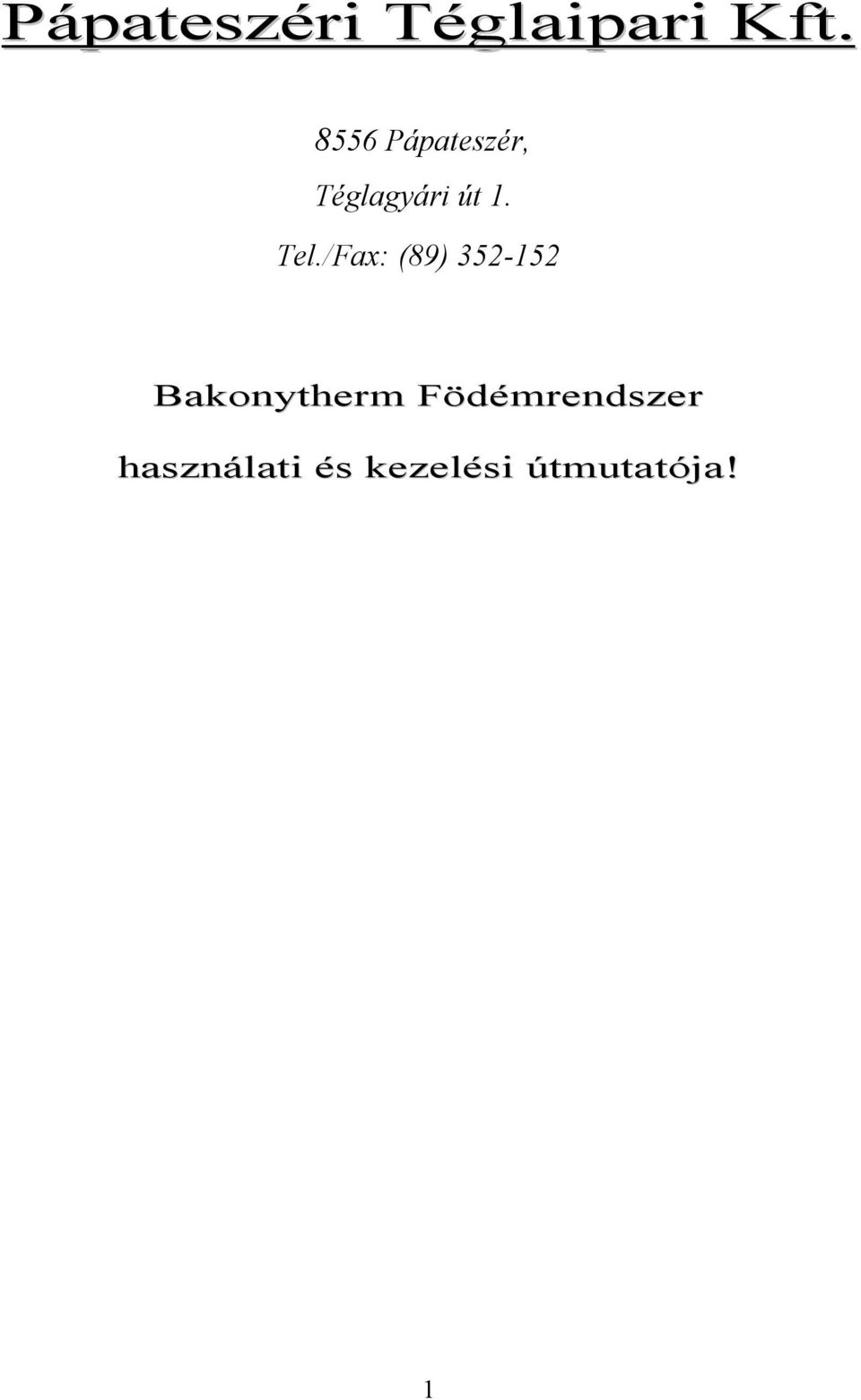 Tel./Fax: (89) 352-152 Bakonytherm