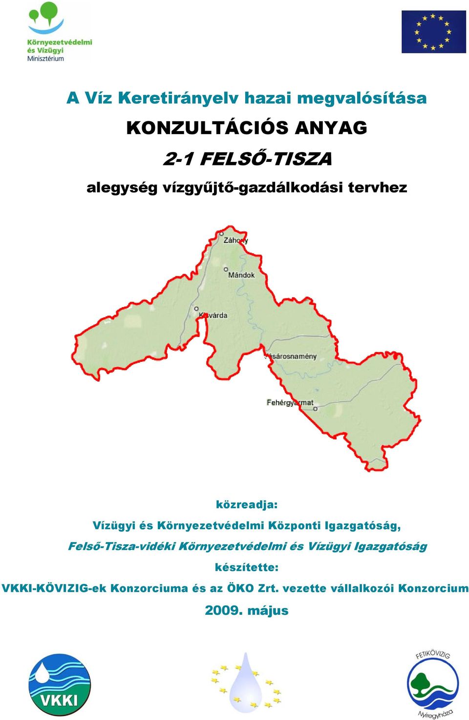 Központi Igazgatóság, Felső-Tisza-vidéki Környezetvédelmi és Vízügyi Igazgatóság