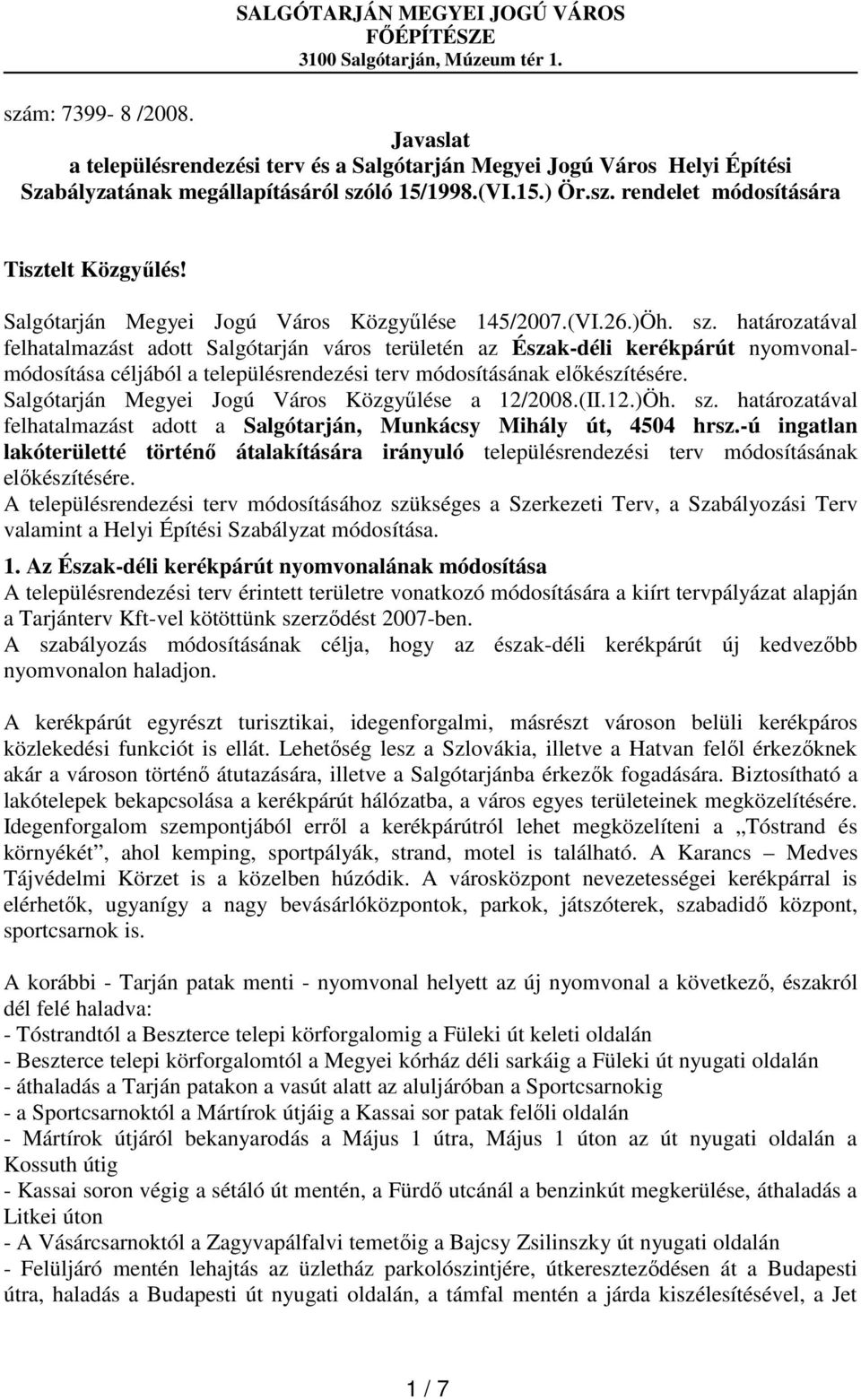 Salgótarján Megyei Jogú Város Közgyőlése 145/2007.(VI.26.)Öh. sz.