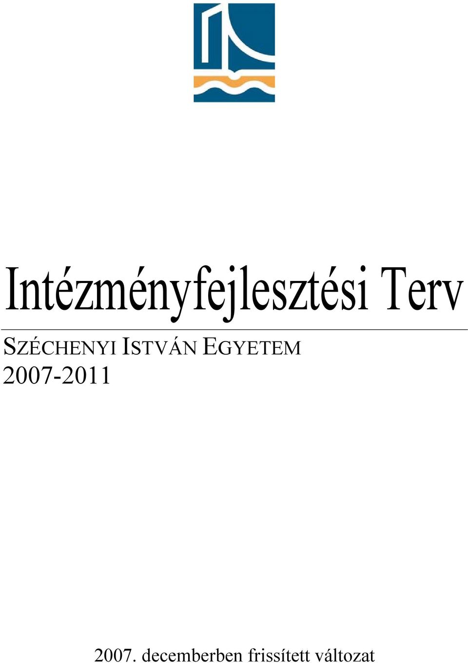 EGYETEM 2007-2011 2007.