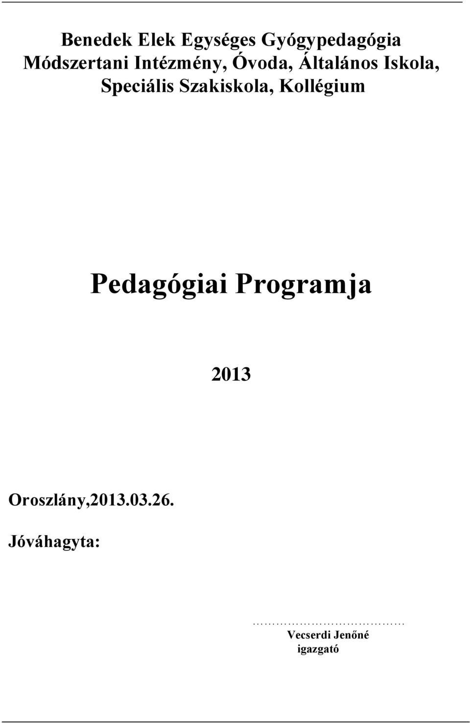 Szakiskola, Kollégium Pedagógiai Programja 2013