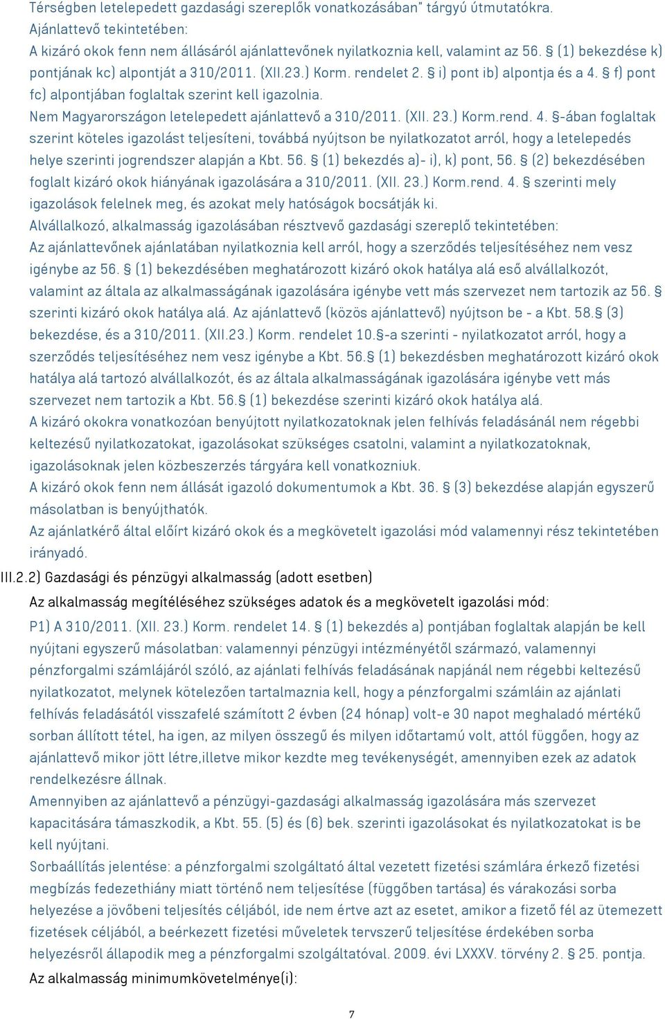 Nem Magyarországon letelepedett ajánlattevő a 310/2011. (XII. 23.) Korm.rend. 4.